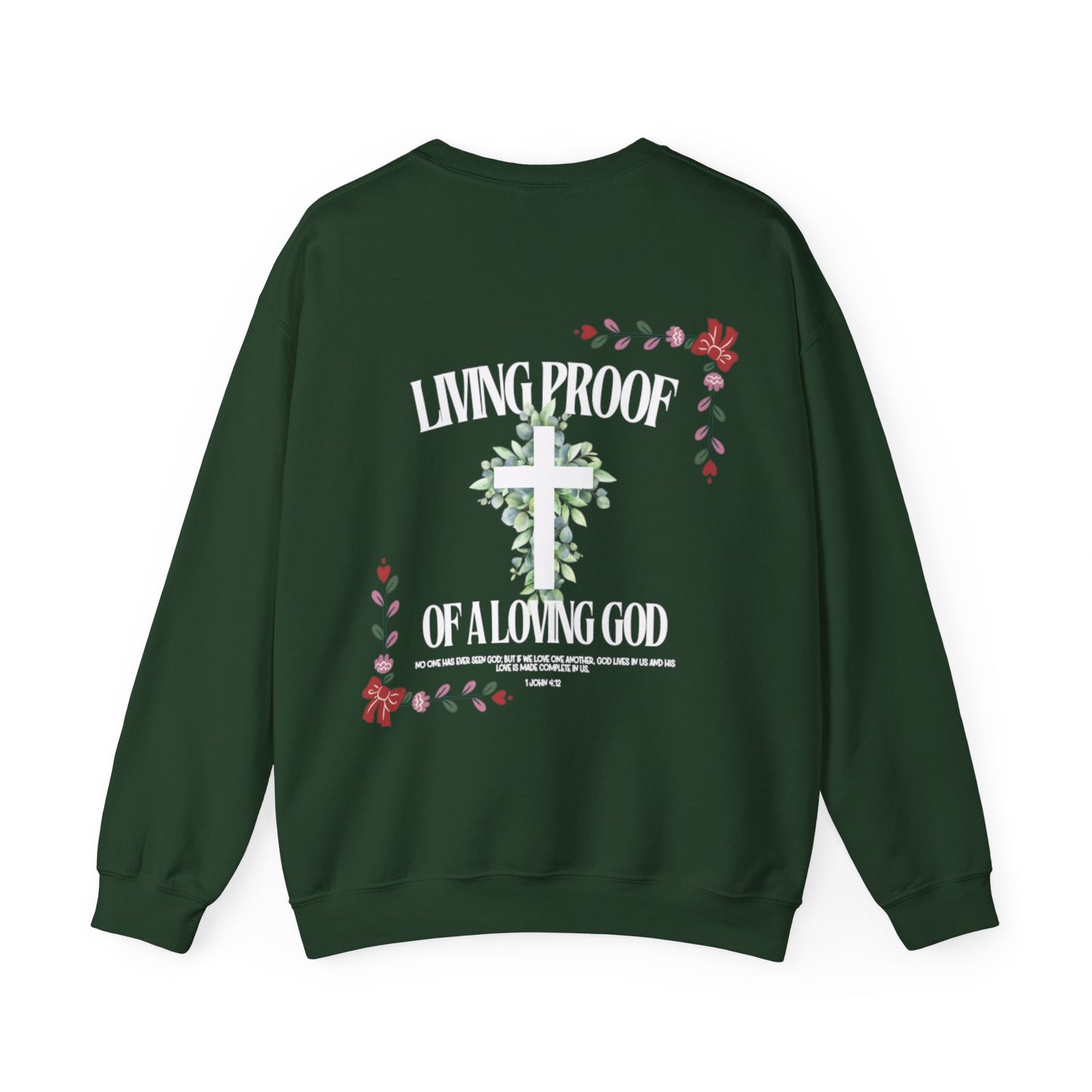 "Living Proof of a Loving God" Sweatshirt