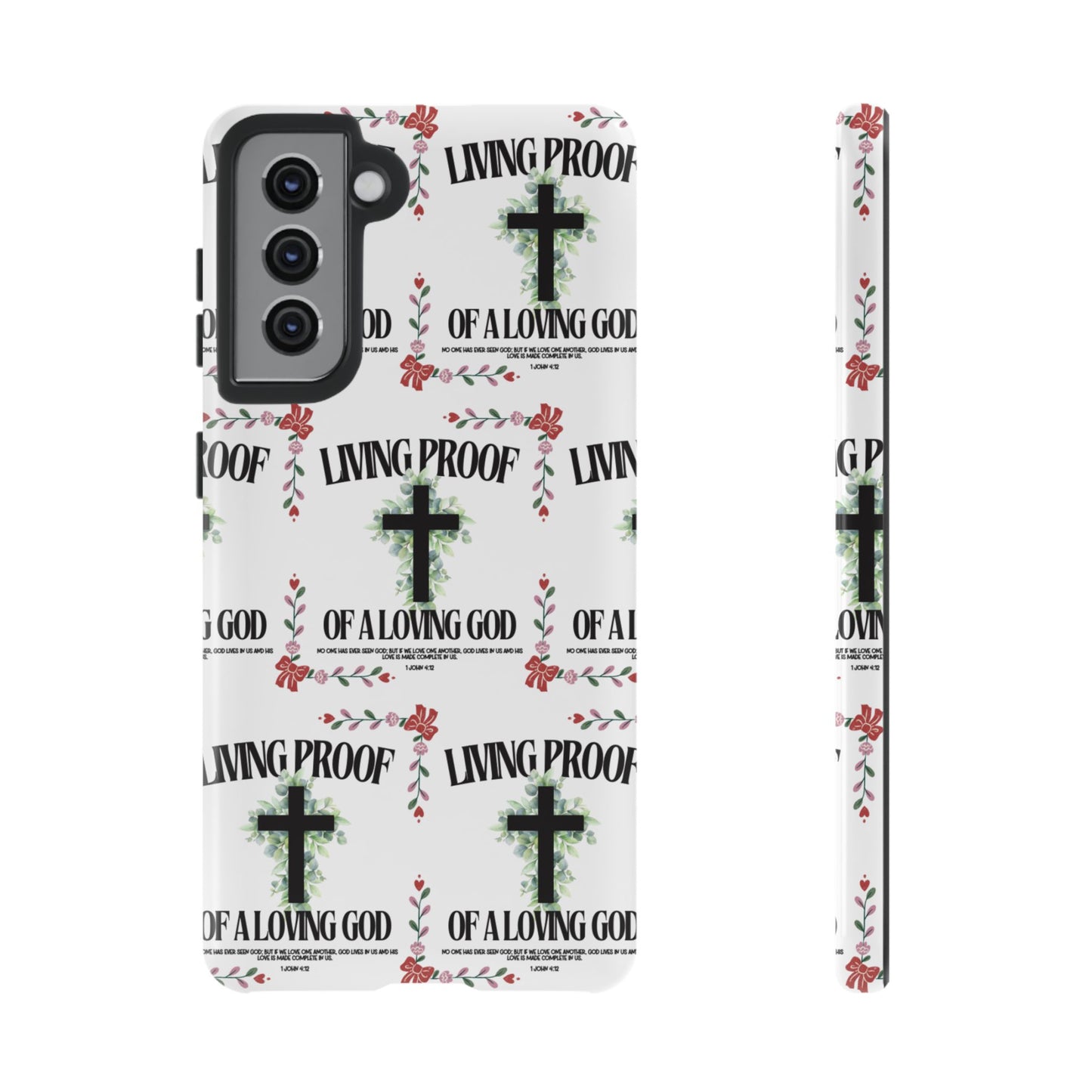 "Living Proof Of A Loving God" Phone Case