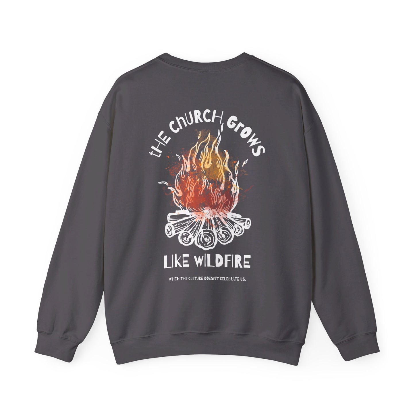 "The Church Grows Like Wildfire" Sweatshirt