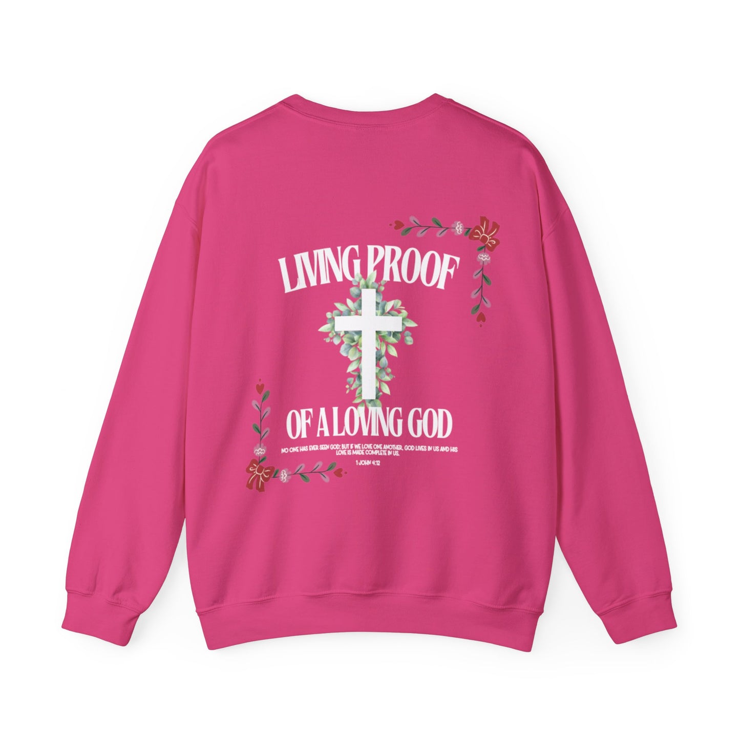 "Living Proof of a Loving God" Sweatshirt