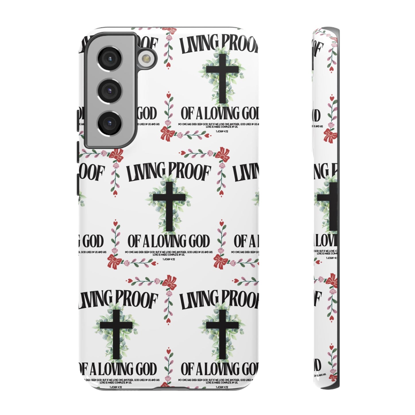 "Living Proof Of A Loving God" Phone Case