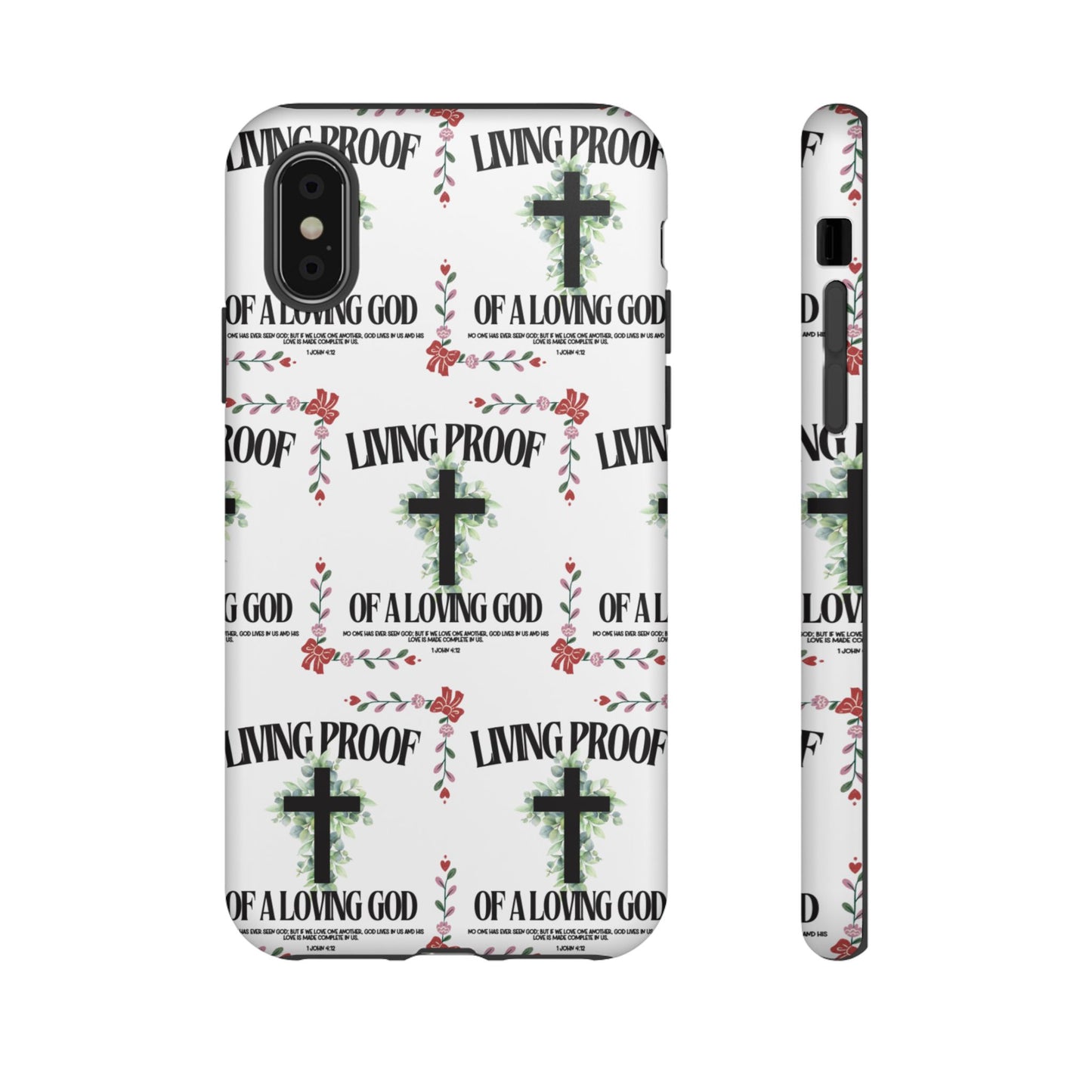 "Living Proof Of A Loving God" Phone Case