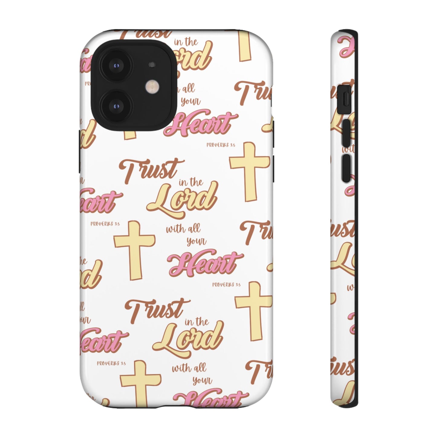 "Trust In The Lord" Phone Case