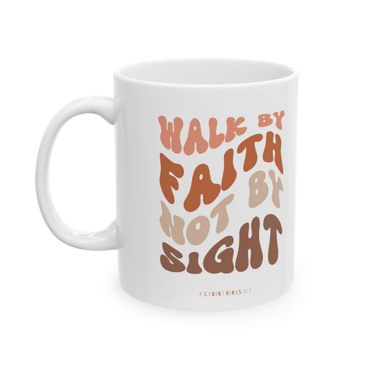 "Walk By Faith" Mug