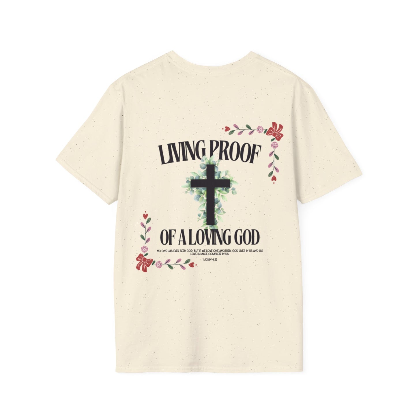 "Living Proof of a Loving God" T-Shirt