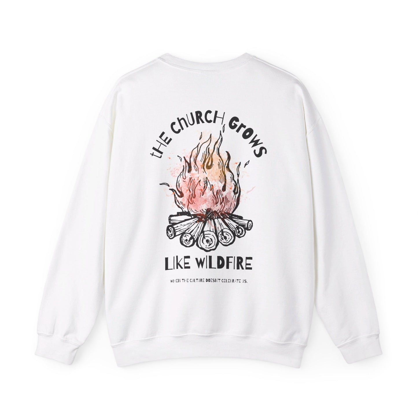 "The Church Grows Like Wildfire" Sweatshirt