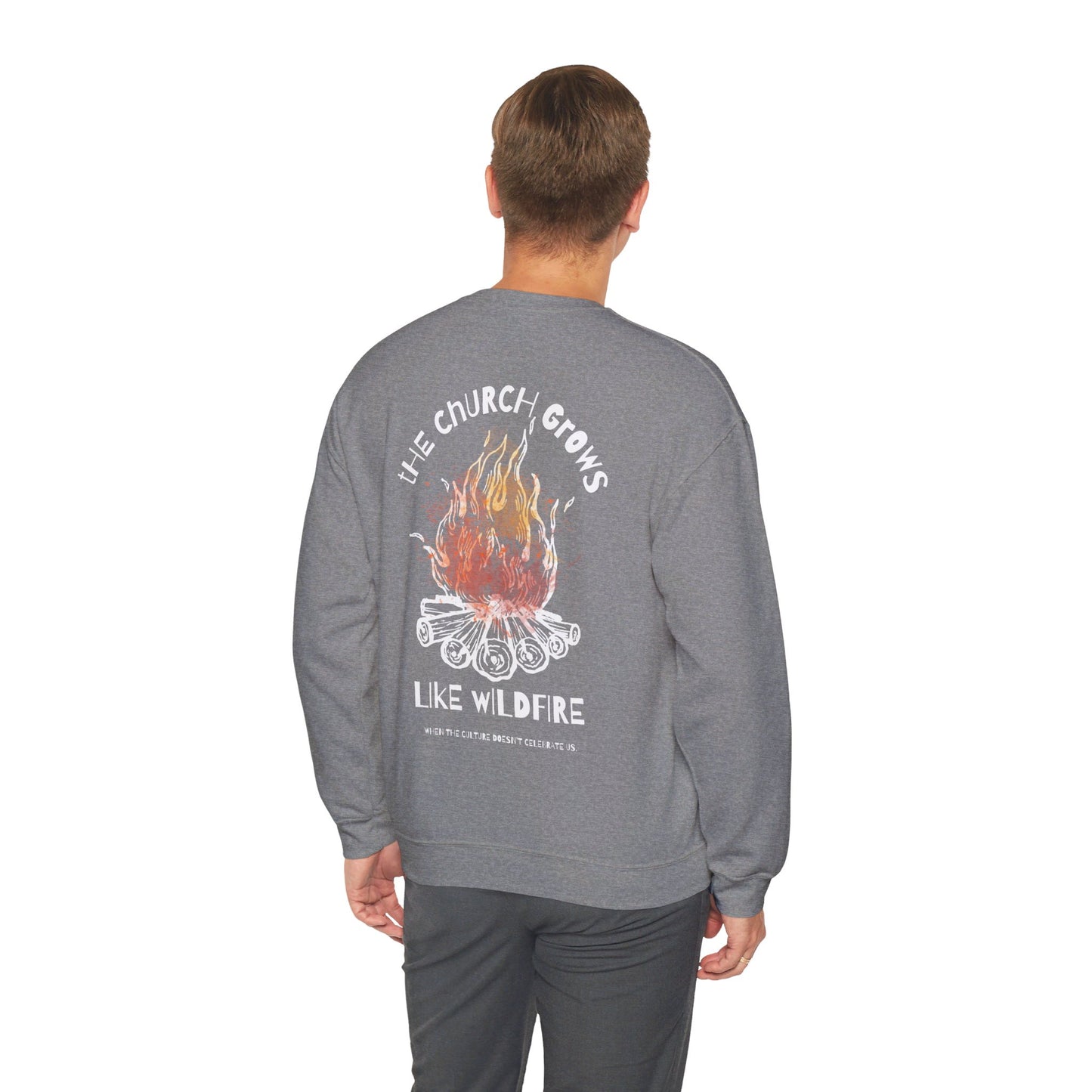 "The Church Grows Like Wildfire" Sweatshirt