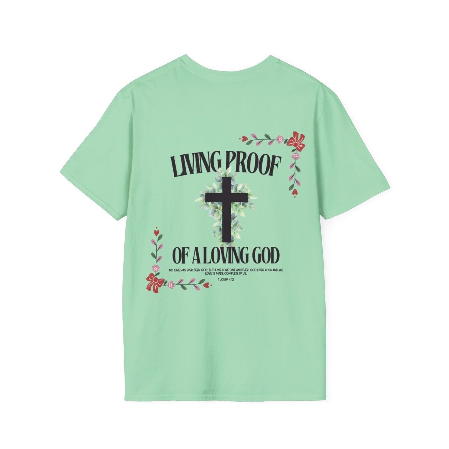 "Living Proof of a Loving God" T-Shirt