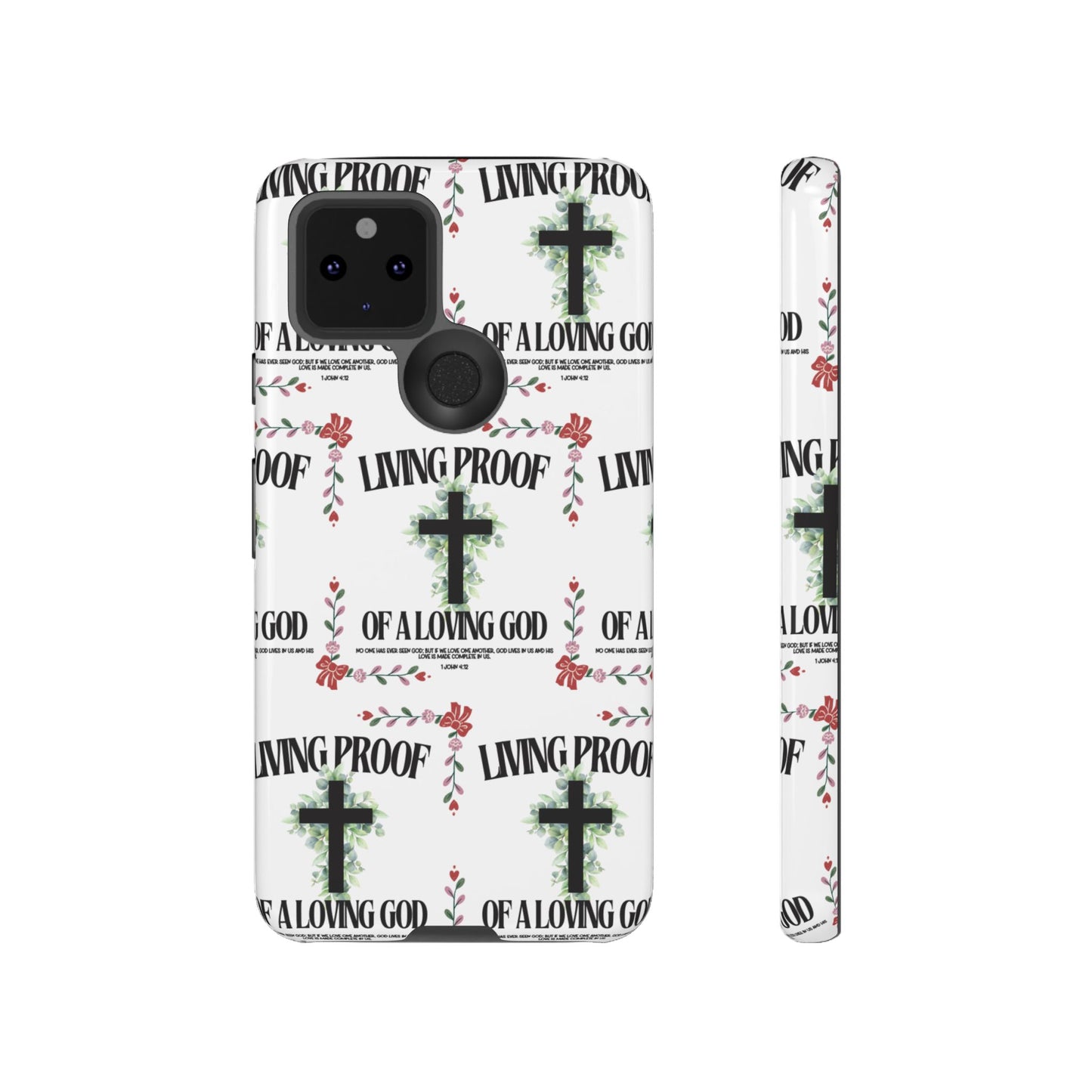 "Living Proof Of A Loving God" Phone Case