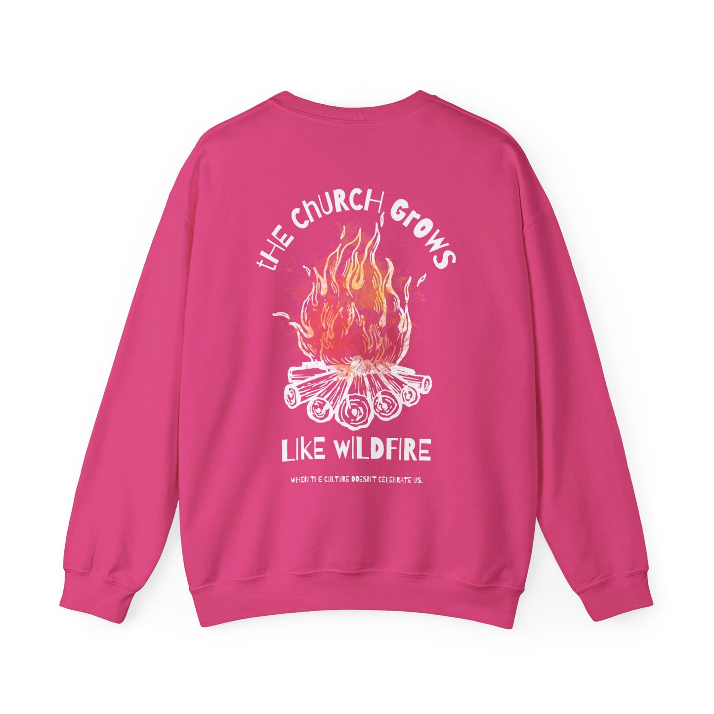 "The Church Grows Like Wildfire" Sweatshirt