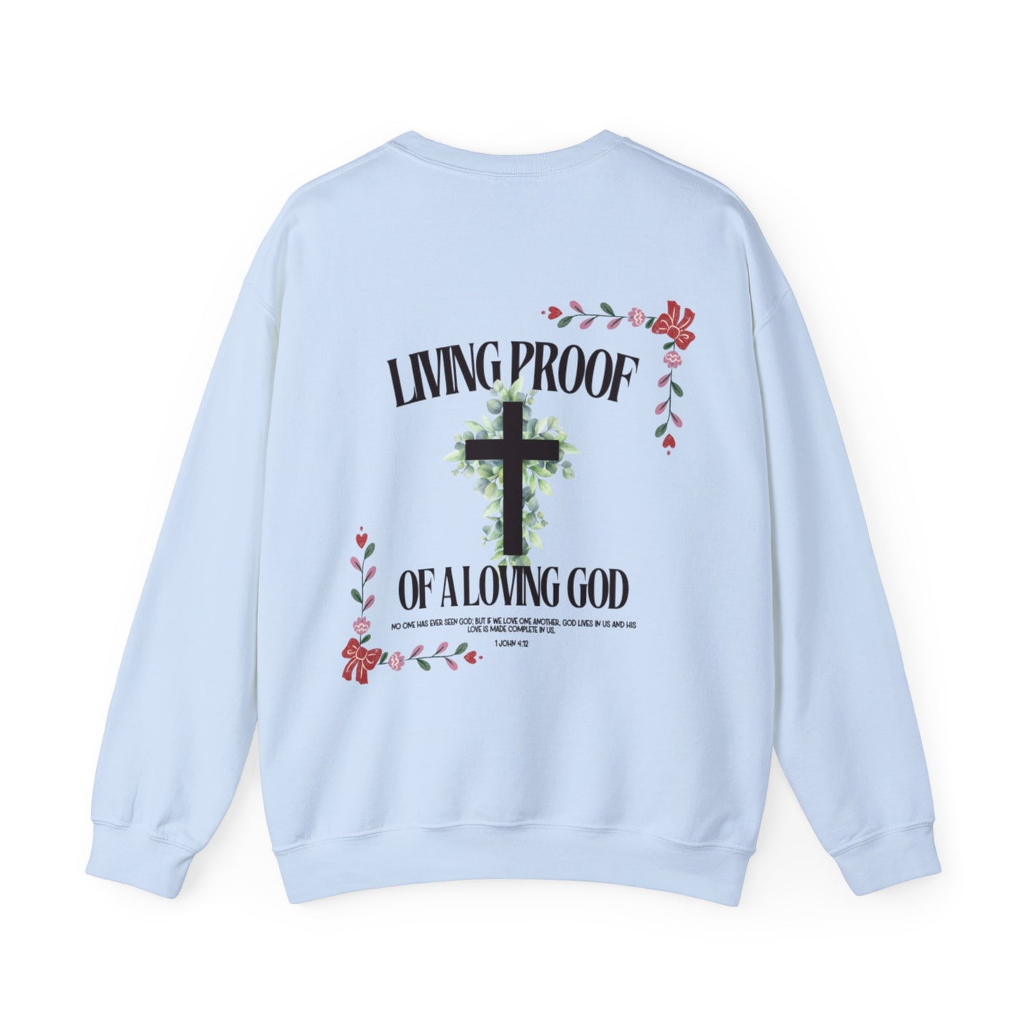 "Living Proof of a Loving God" Sweatshirt