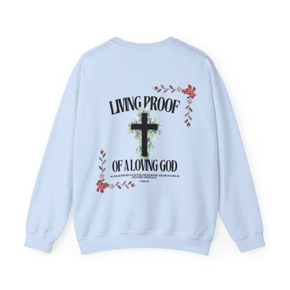 "Living Proof of a Loving God" Sweatshirt