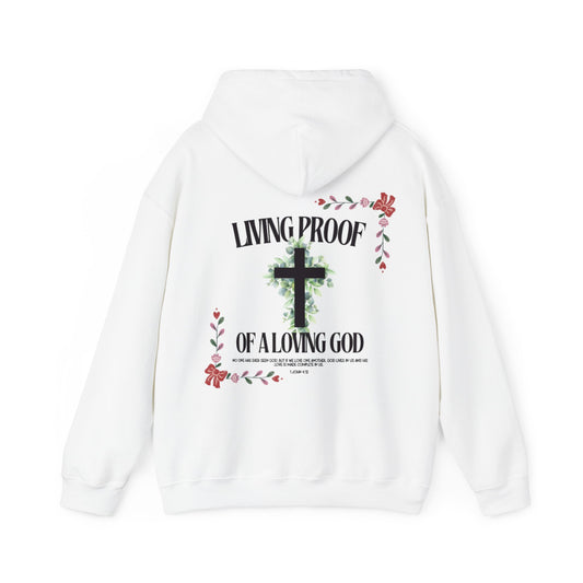 "Living Proof of a Loving God" Hoodie