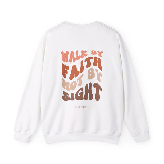 "Walk By Faith" Sweatshirt