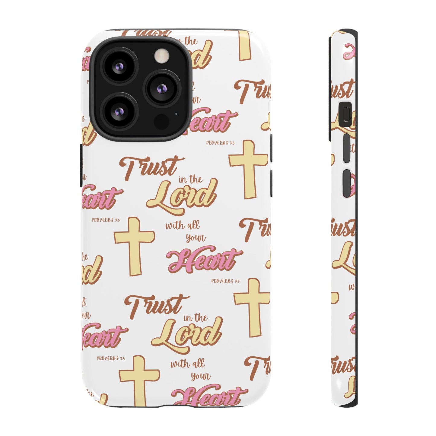 "Trust In The Lord" Phone Case