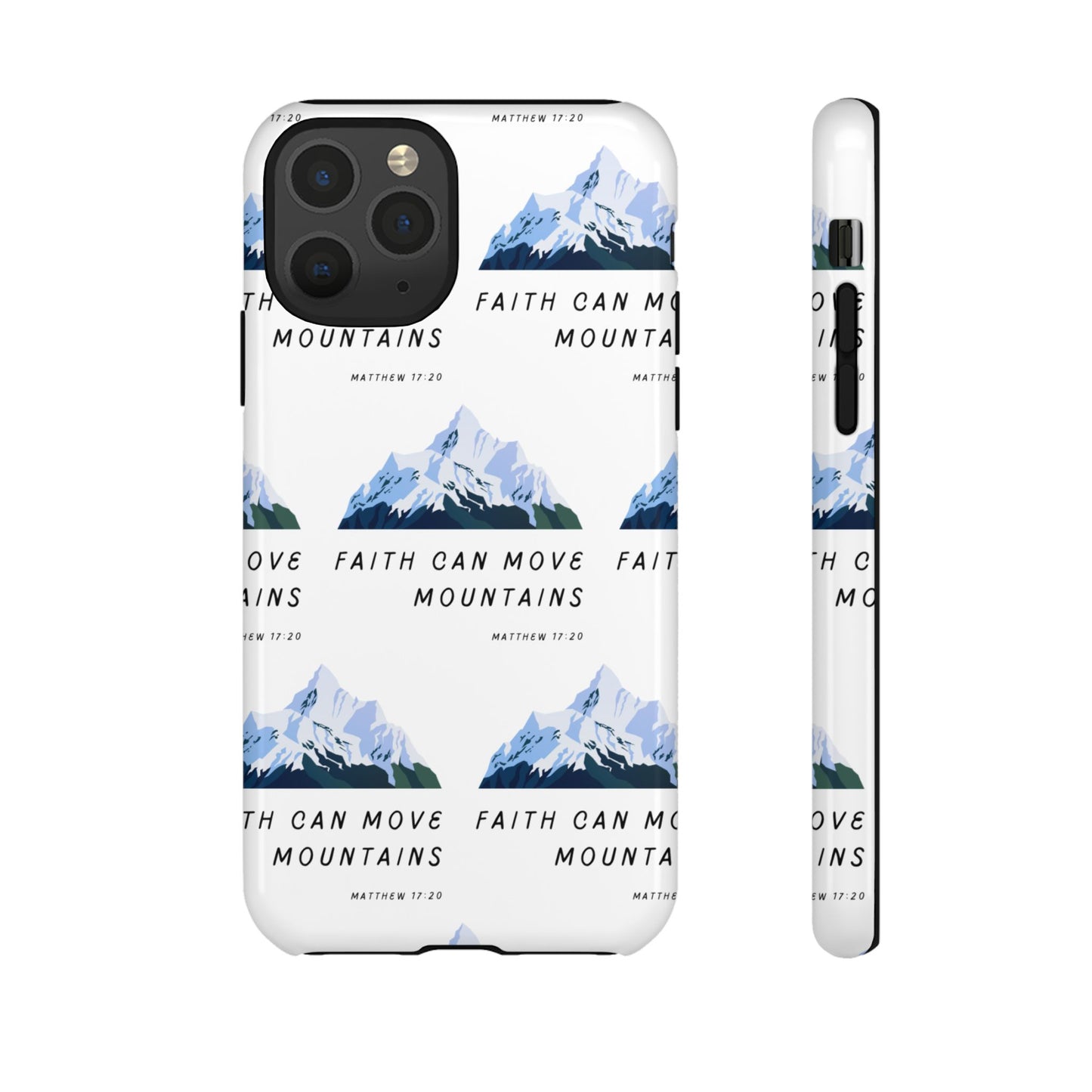 "Faith Can Move Mountains" Phone Case