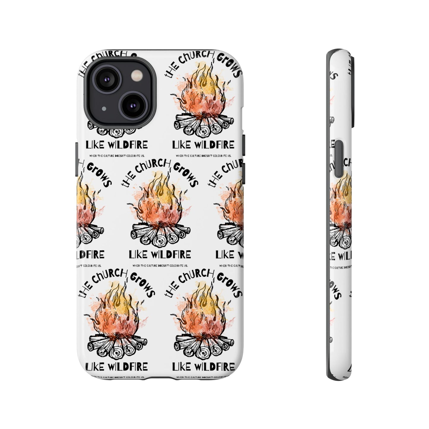 "The Church Grows Like Wildfire" Phone Case