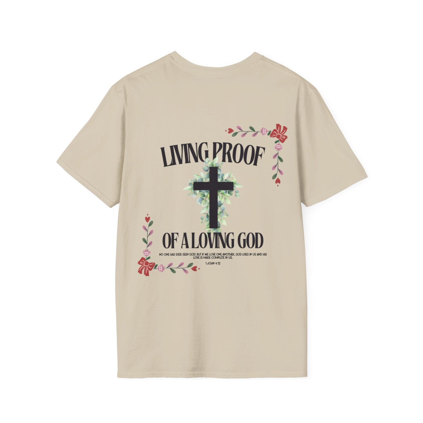 "Living Proof of a Loving God" T-Shirt