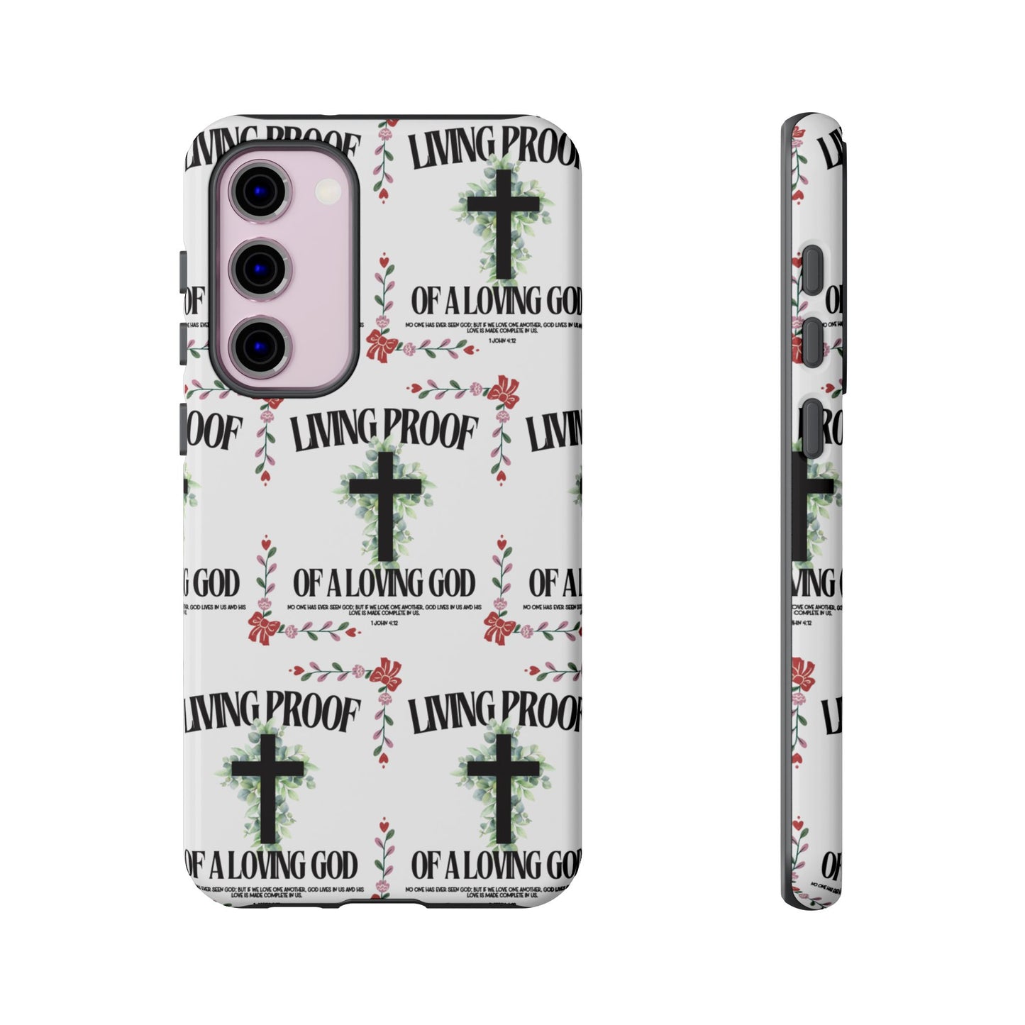 "Living Proof Of A Loving God" Phone Case