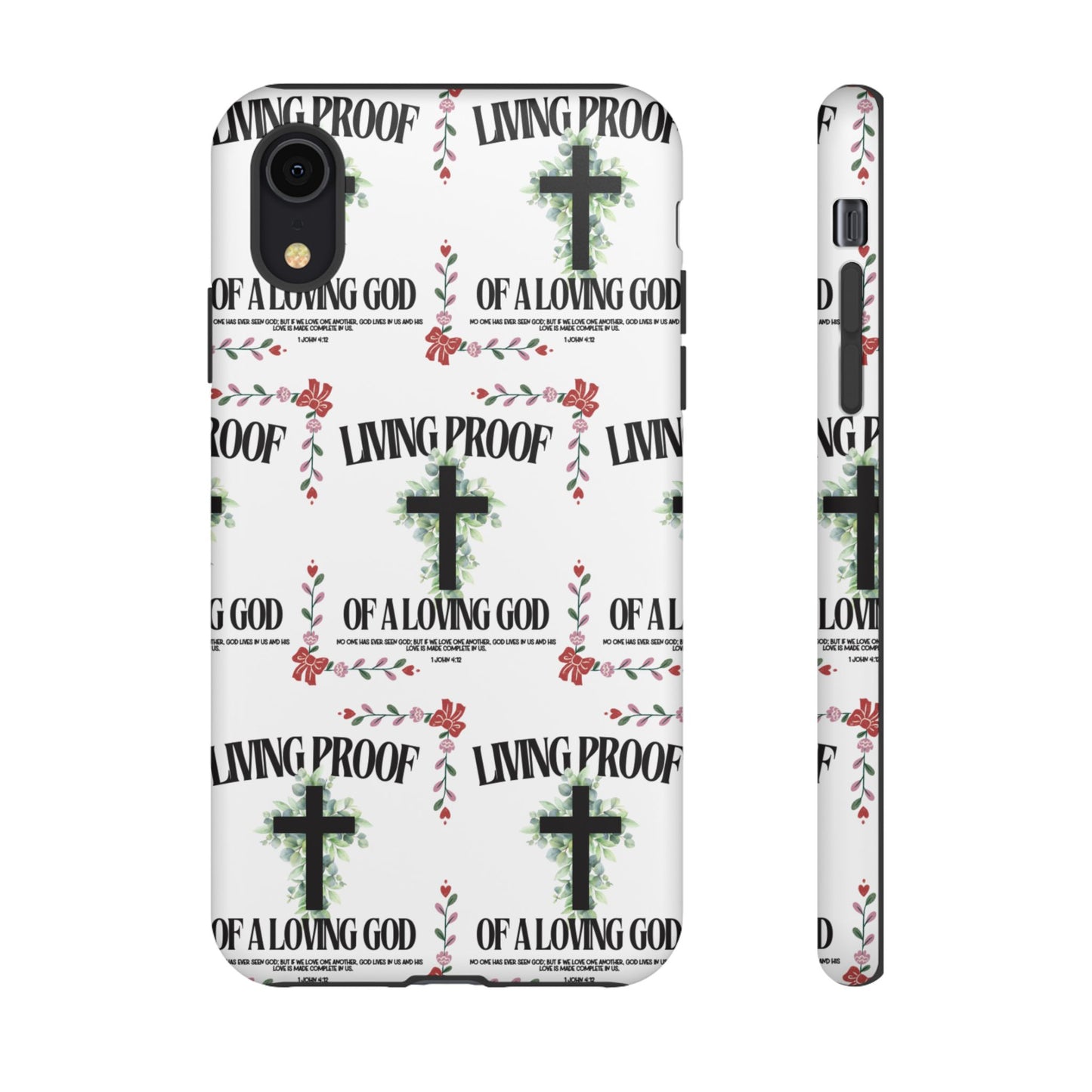 "Living Proof Of A Loving God" Phone Case