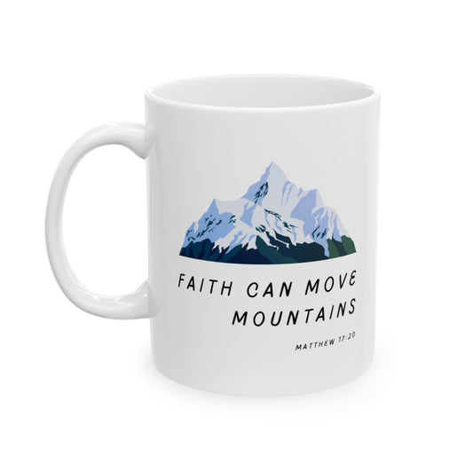 "Faith Can Move Mountains" Mug