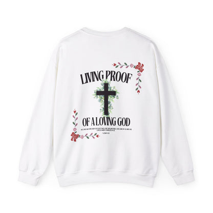 "Living Proof of a Loving God" Sweatshirt