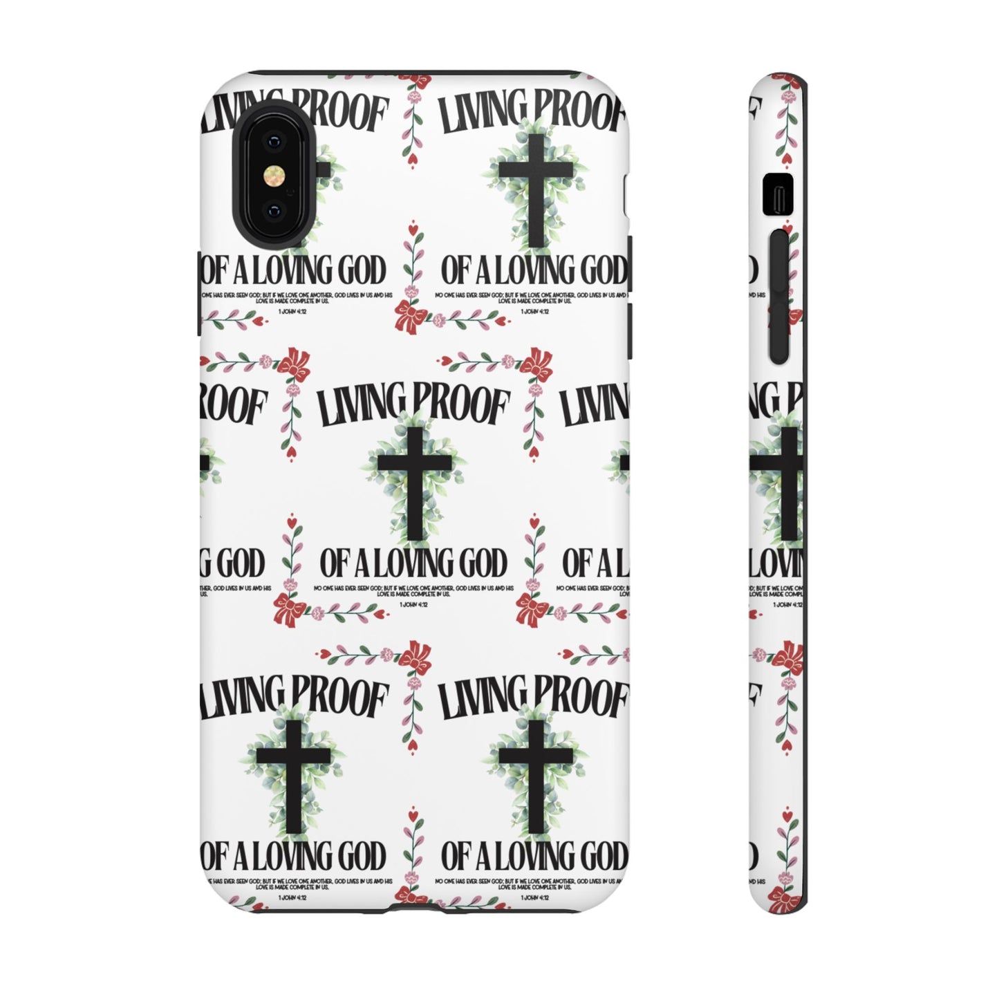 "Living Proof Of A Loving God" Phone Case