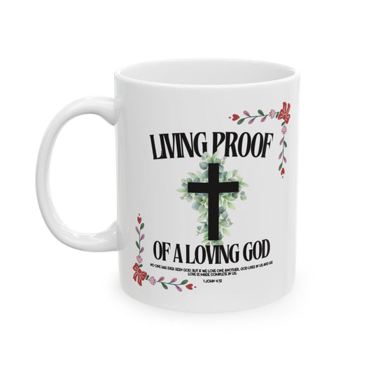 "Living Proof of a Loving God" Mug