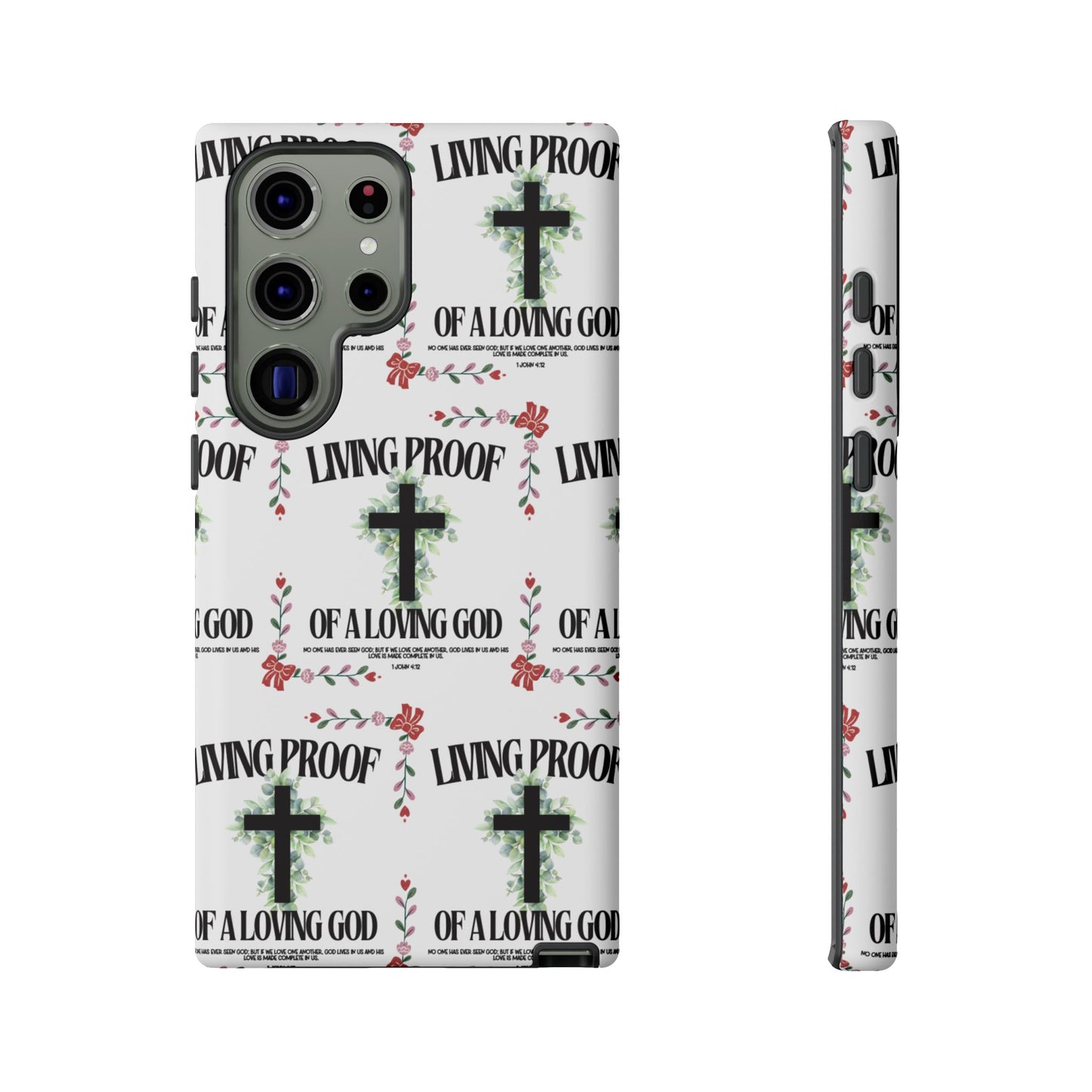 "Living Proof Of A Loving God" Phone Case