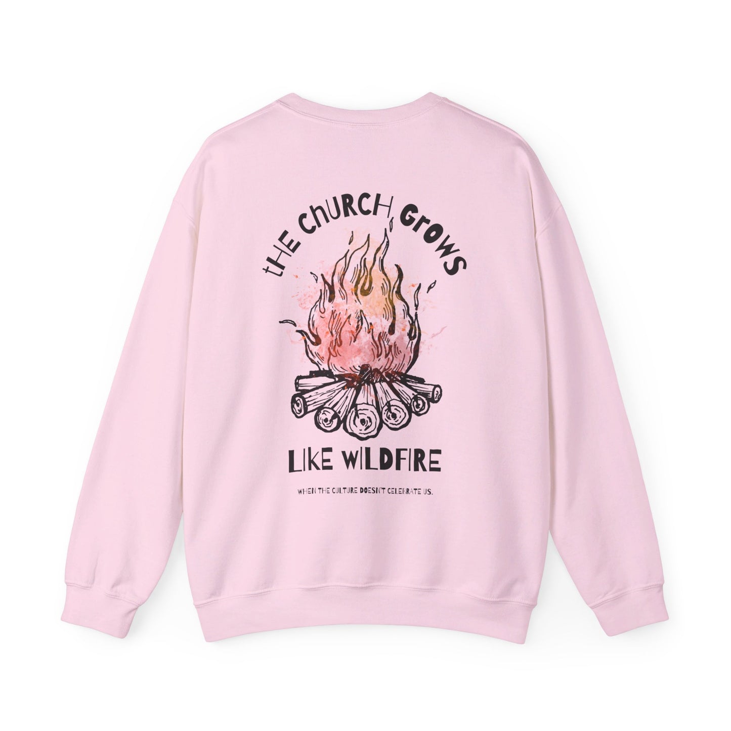 "The Church Grows Like Wildfire" Sweatshirt