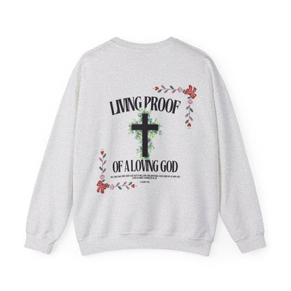 "Living Proof of a Loving God" Sweatshirt