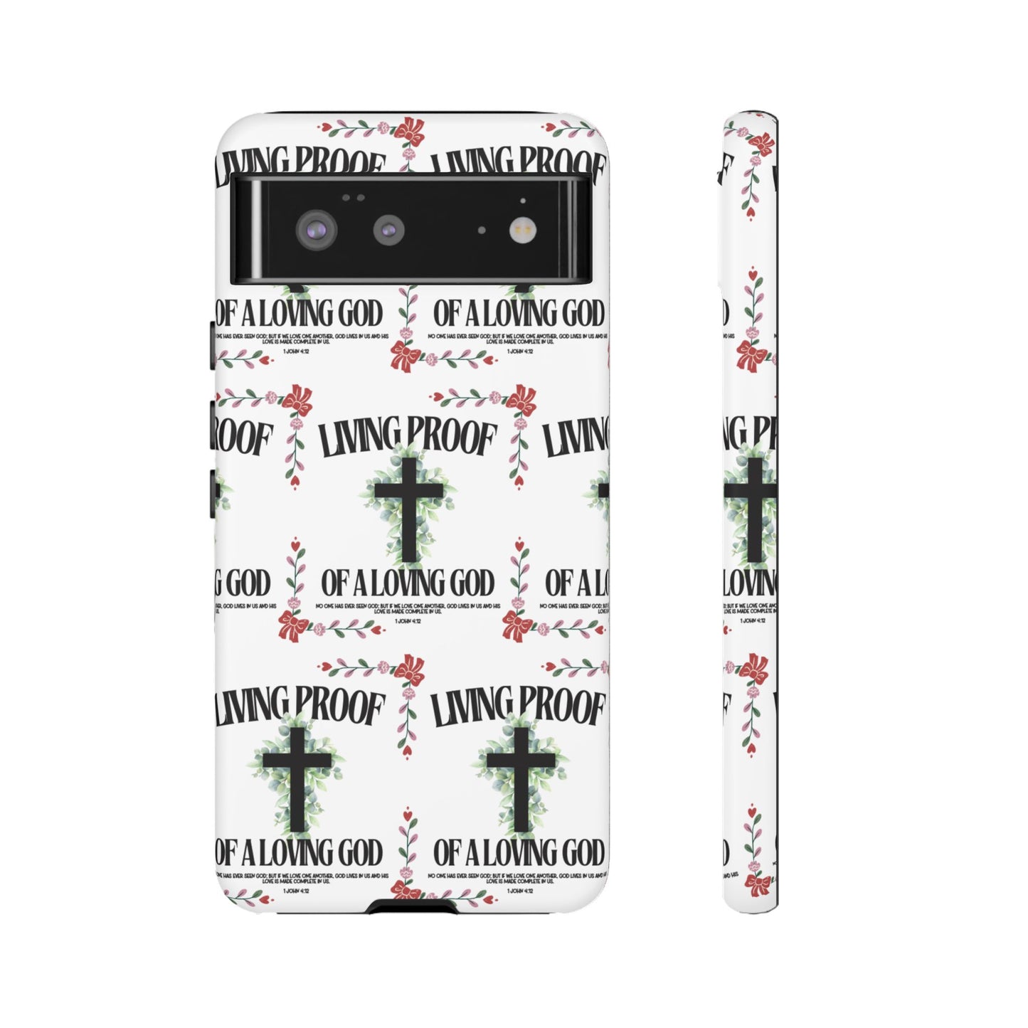 "Living Proof Of A Loving God" Phone Case