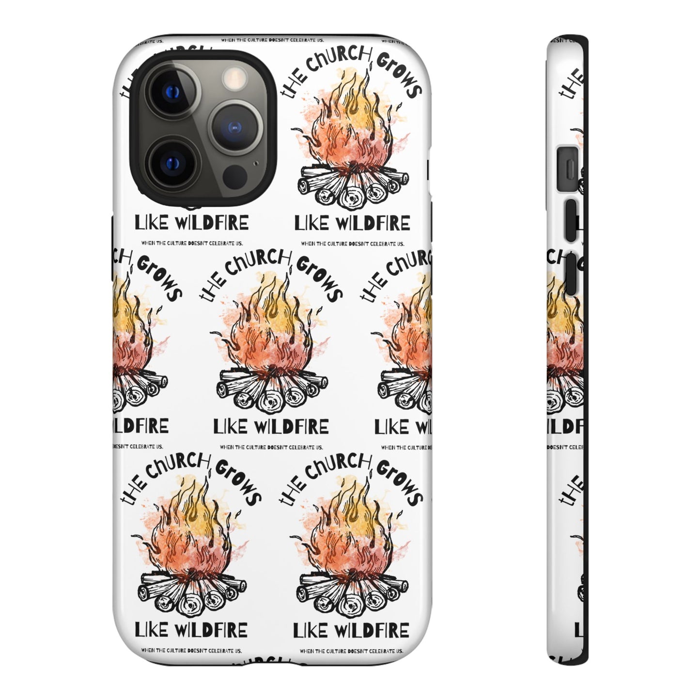 "The Church Grows Like Wildfire" Phone Case