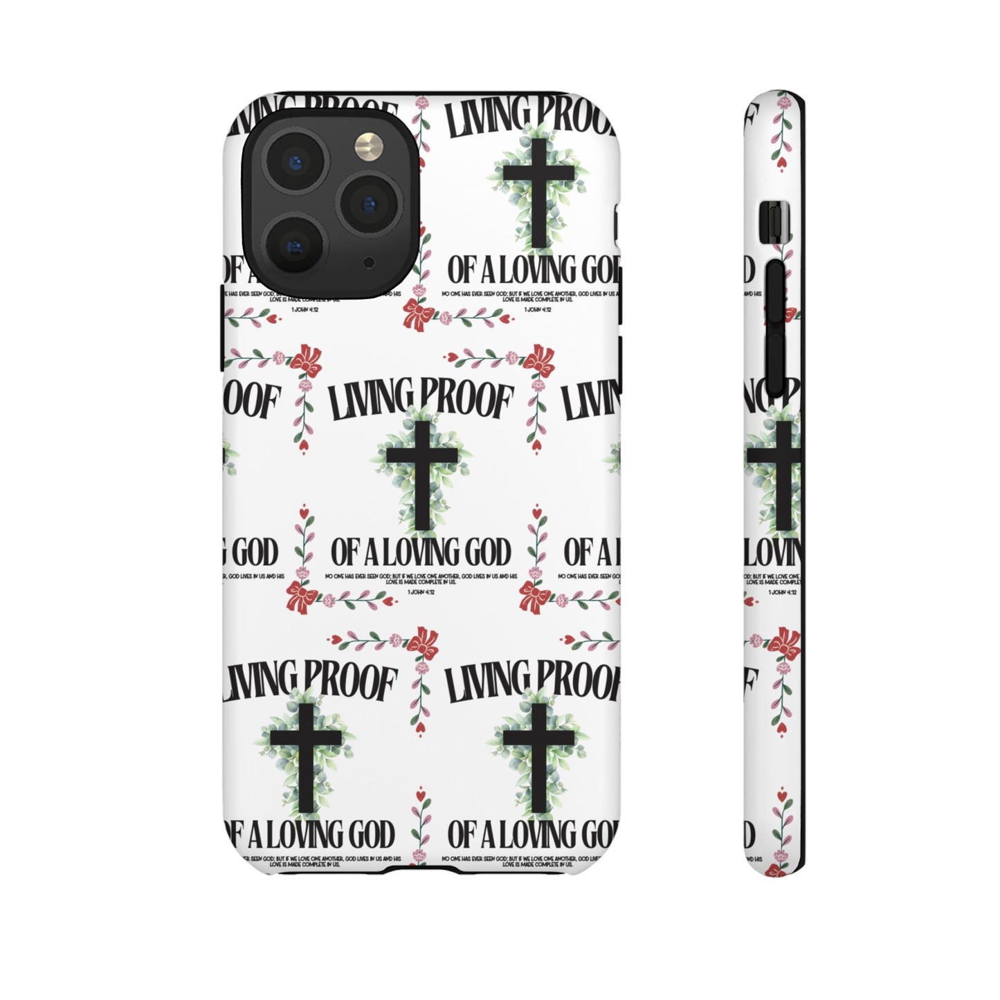 "Living Proof Of A Loving God" Phone Case