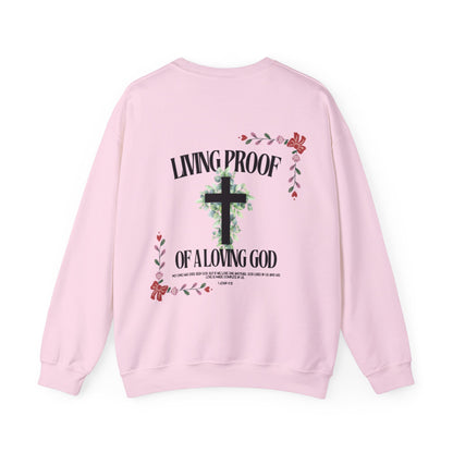 "Living Proof of a Loving God" Sweatshirt