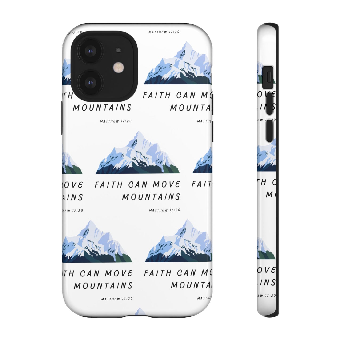 "Faith Can Move Mountains" Phone Case