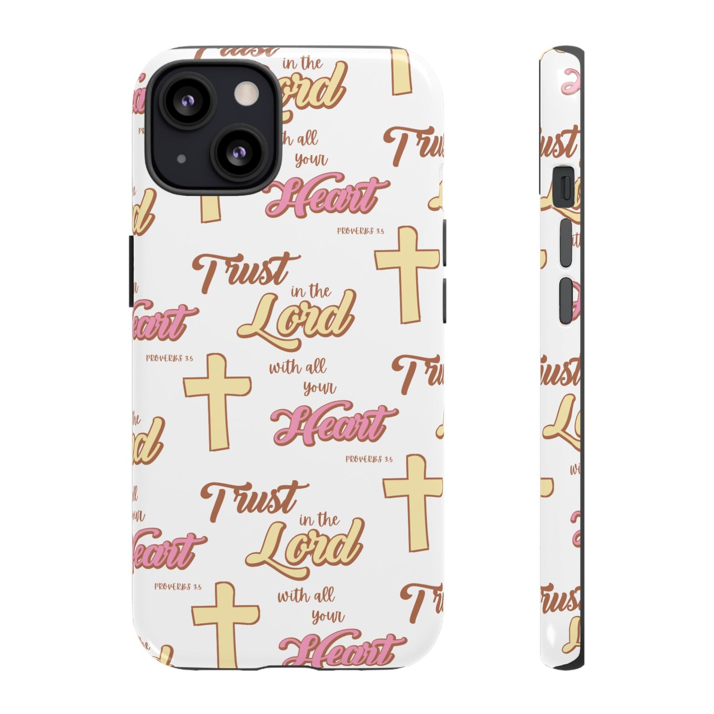 "Trust In The Lord" Phone Case