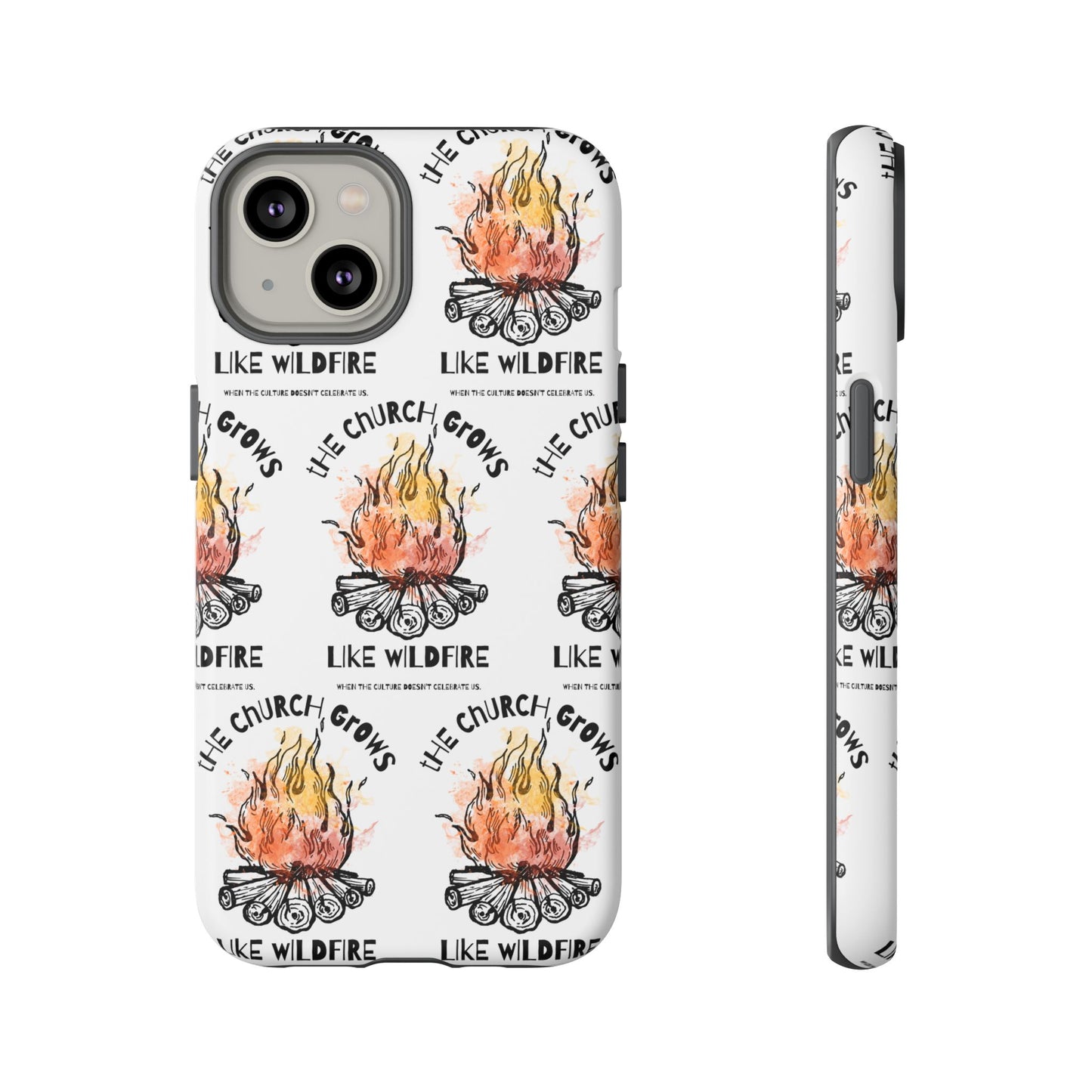 "The Church Grows Like Wildfire" Phone Case