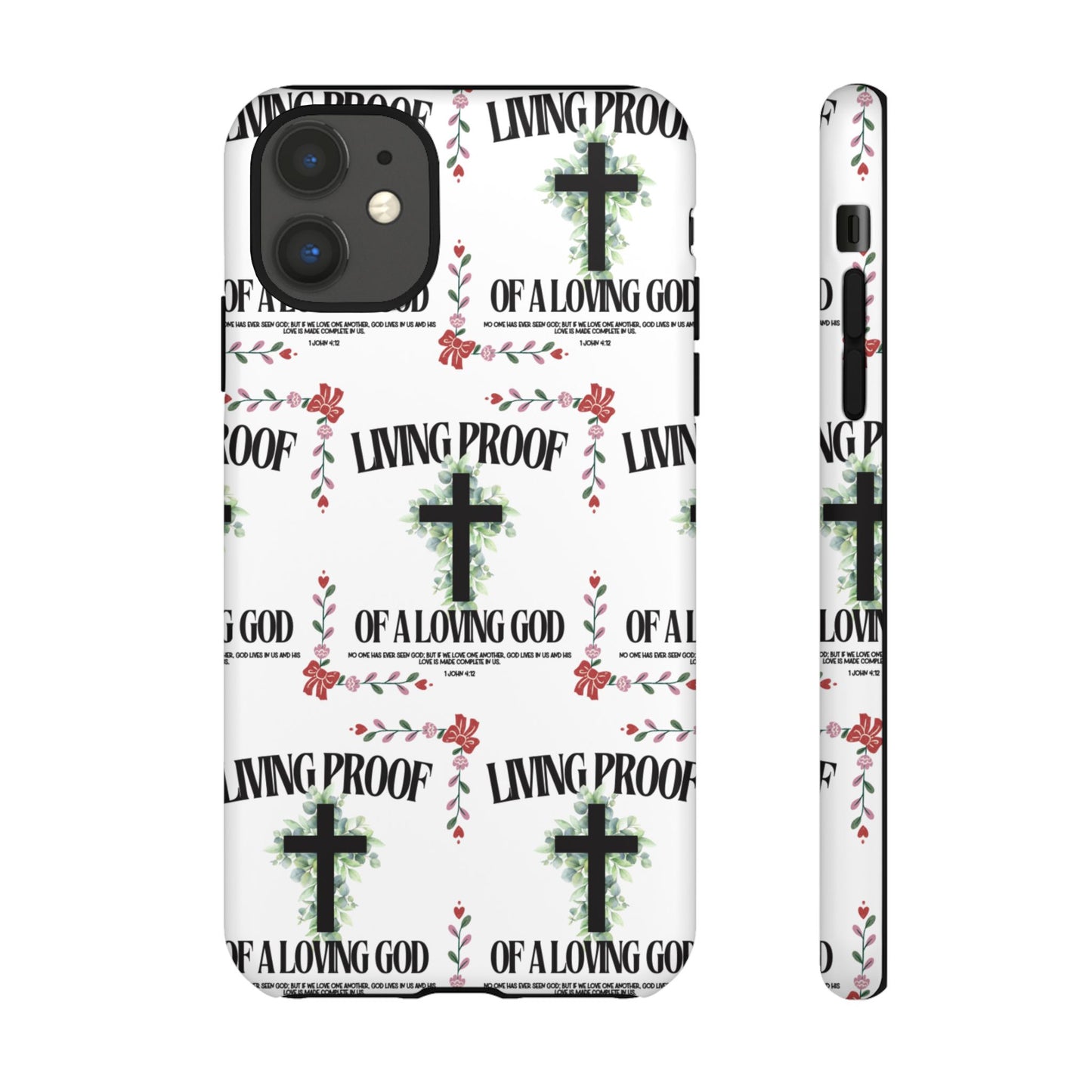 "Living Proof Of A Loving God" Phone Case