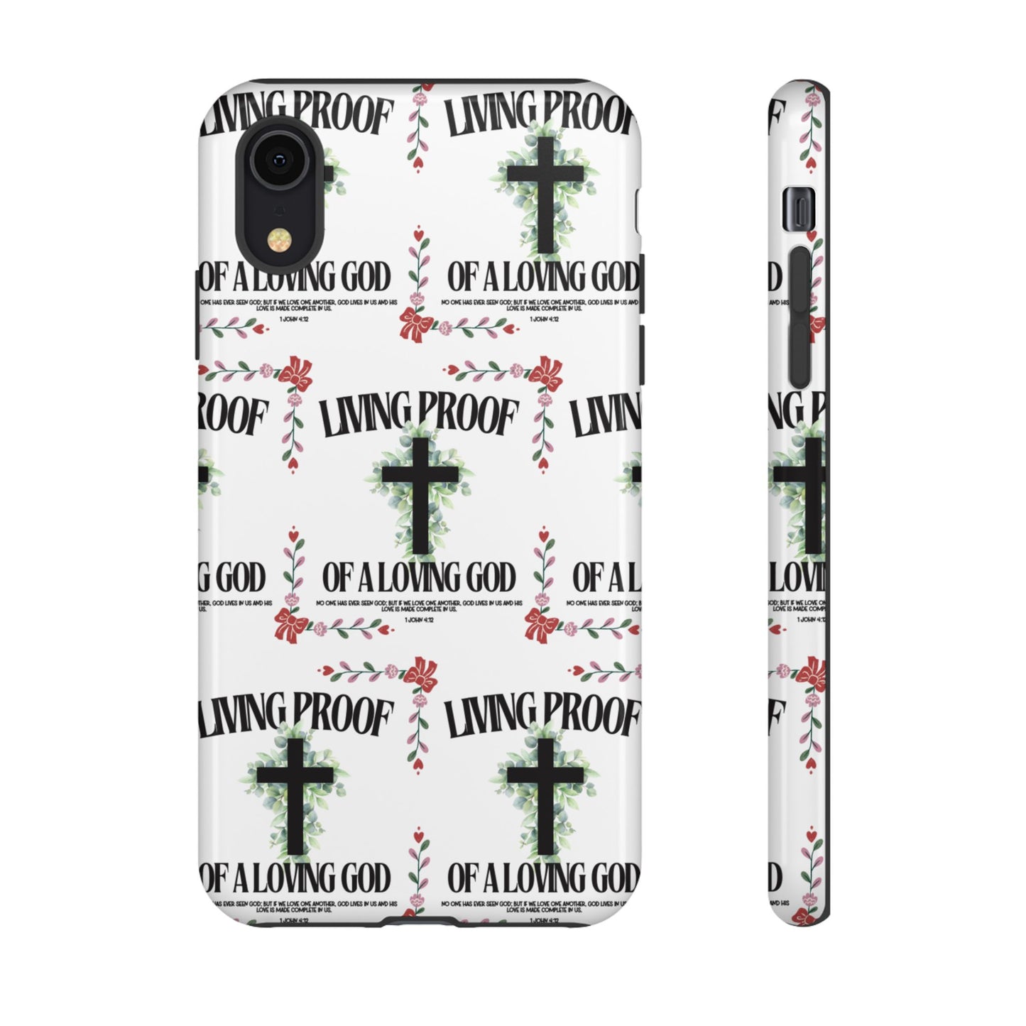 "Living Proof Of A Loving God" Phone Case