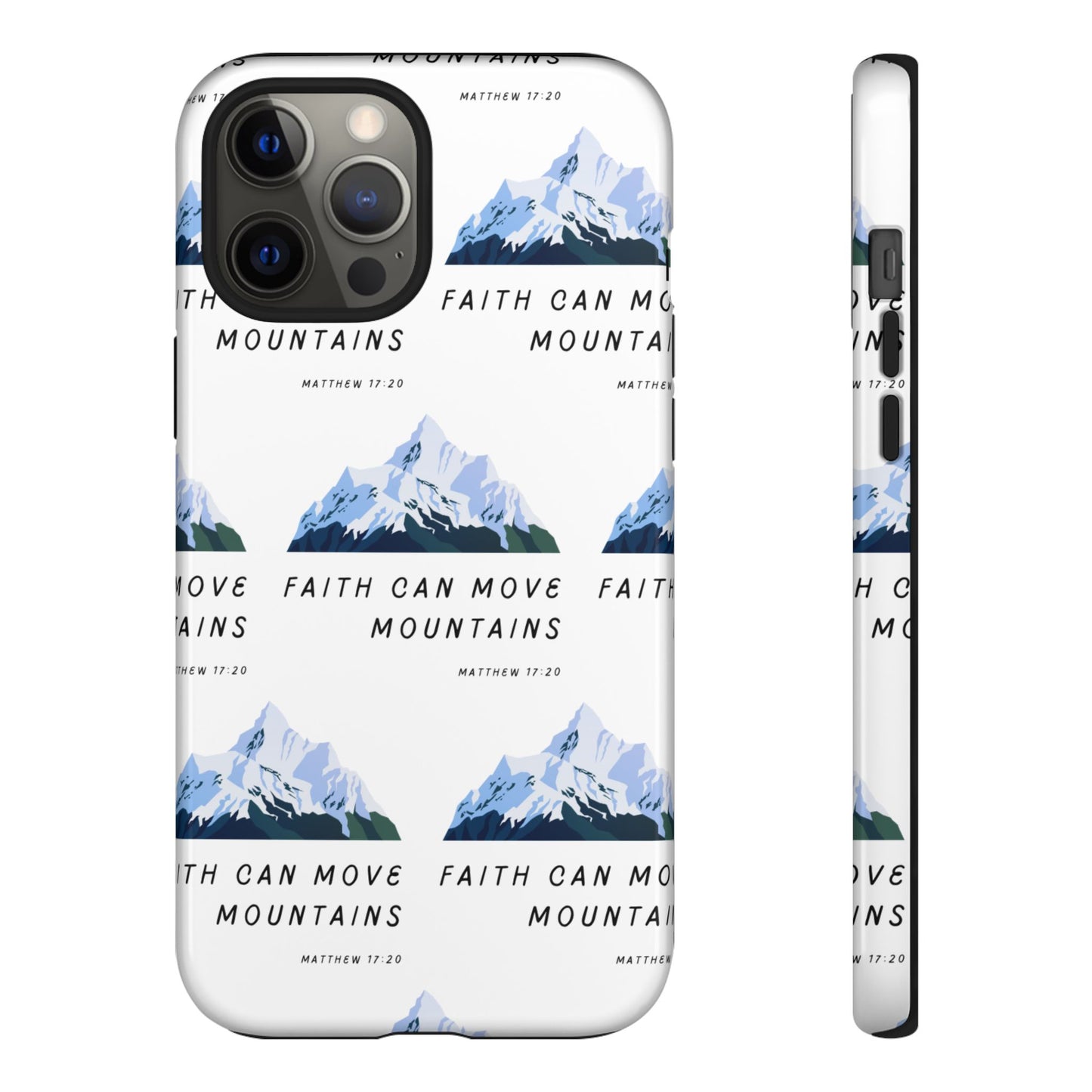 "Faith Can Move Mountains" Phone Case