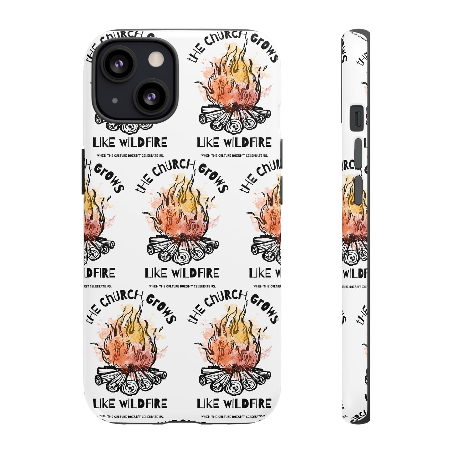 "The Church Grows Like Wildfire" Phone Case