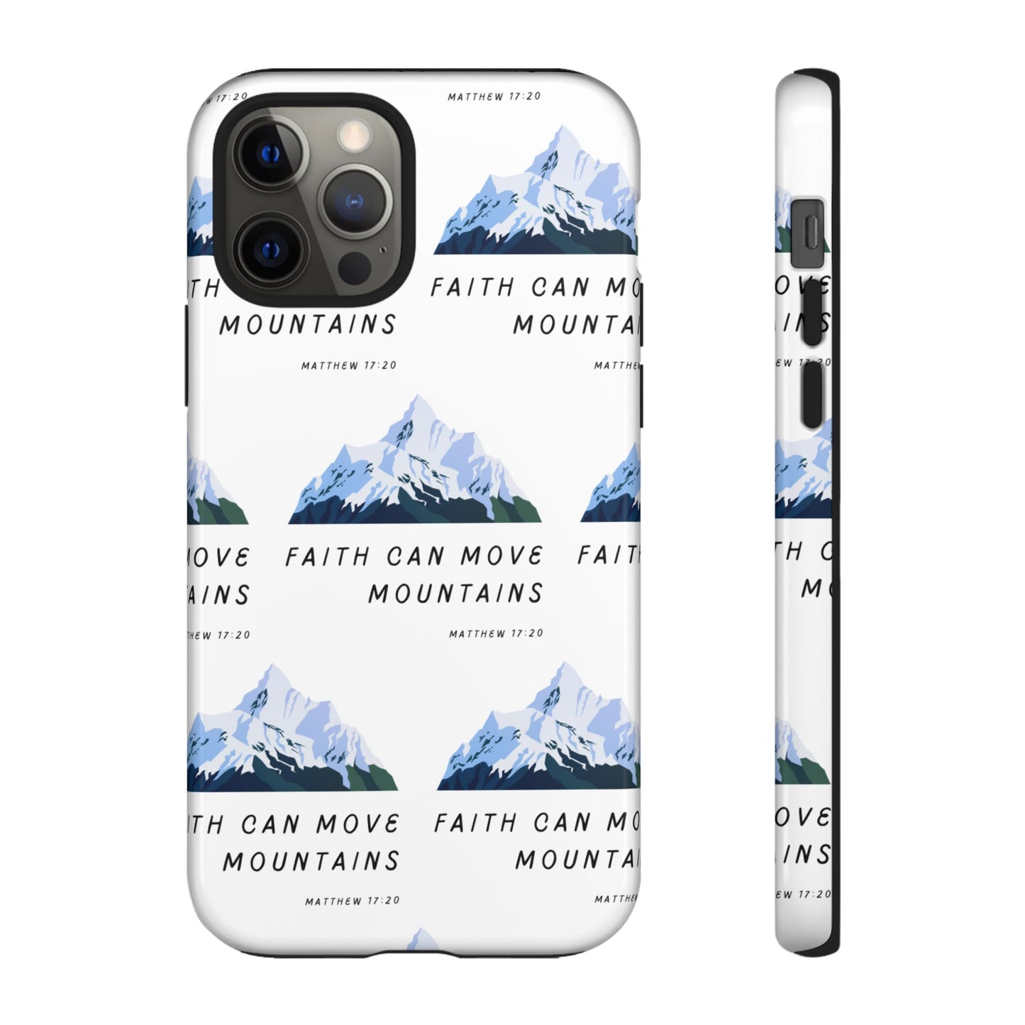 "Faith Can Move Mountains" Phone Case