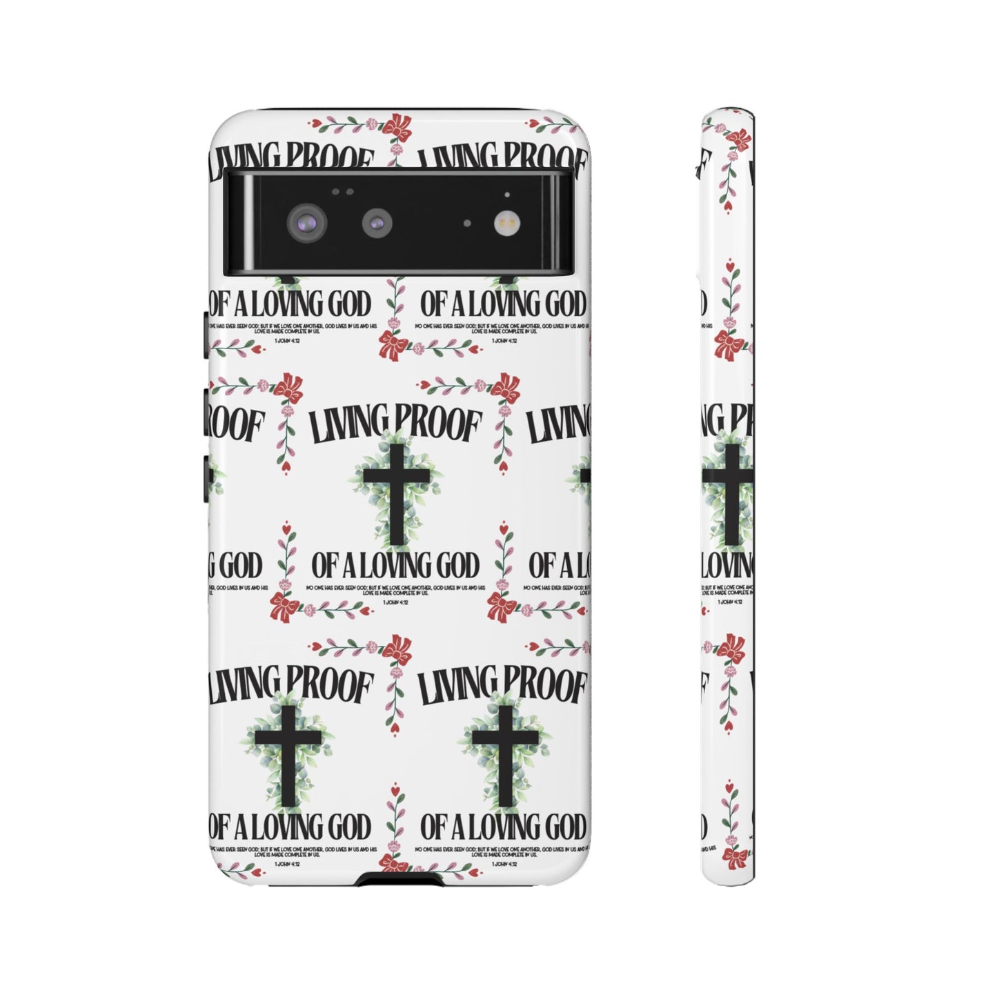 "Living Proof Of A Loving God" Phone Case