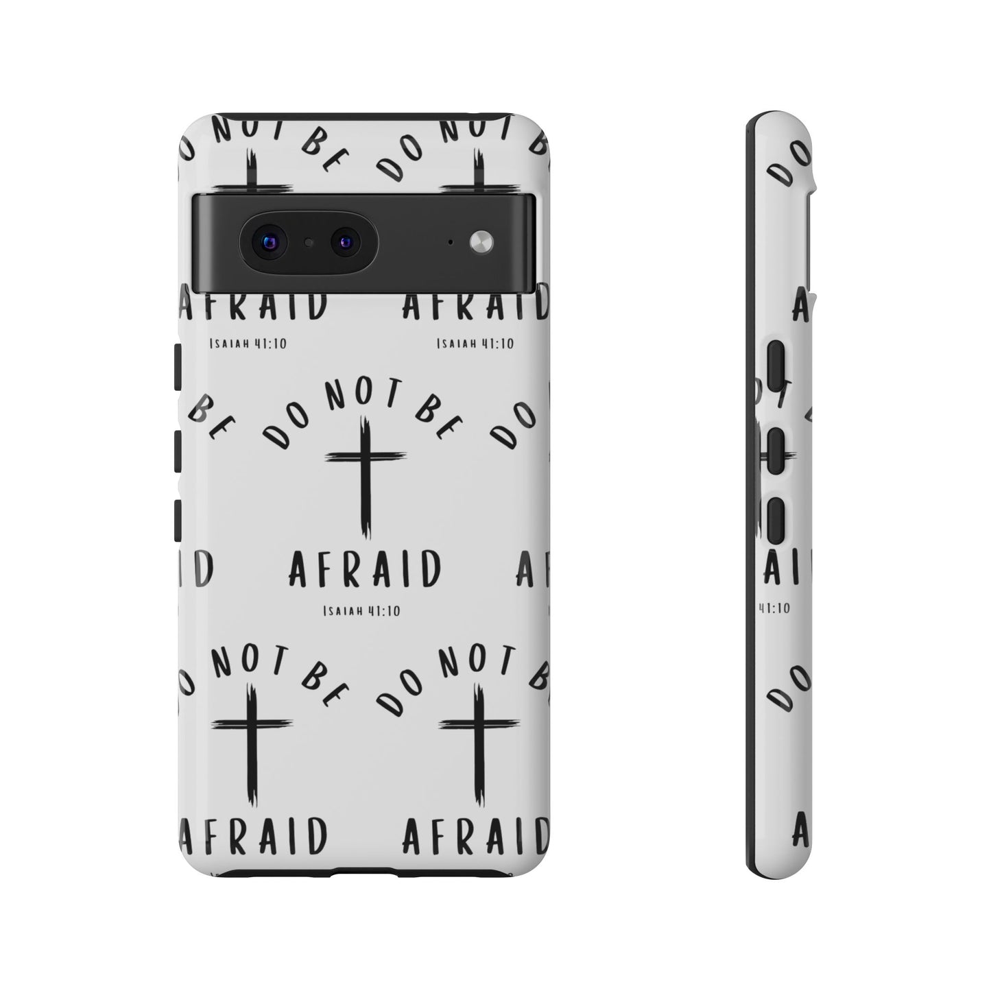 "Do Not Be Afraid" Phone Case