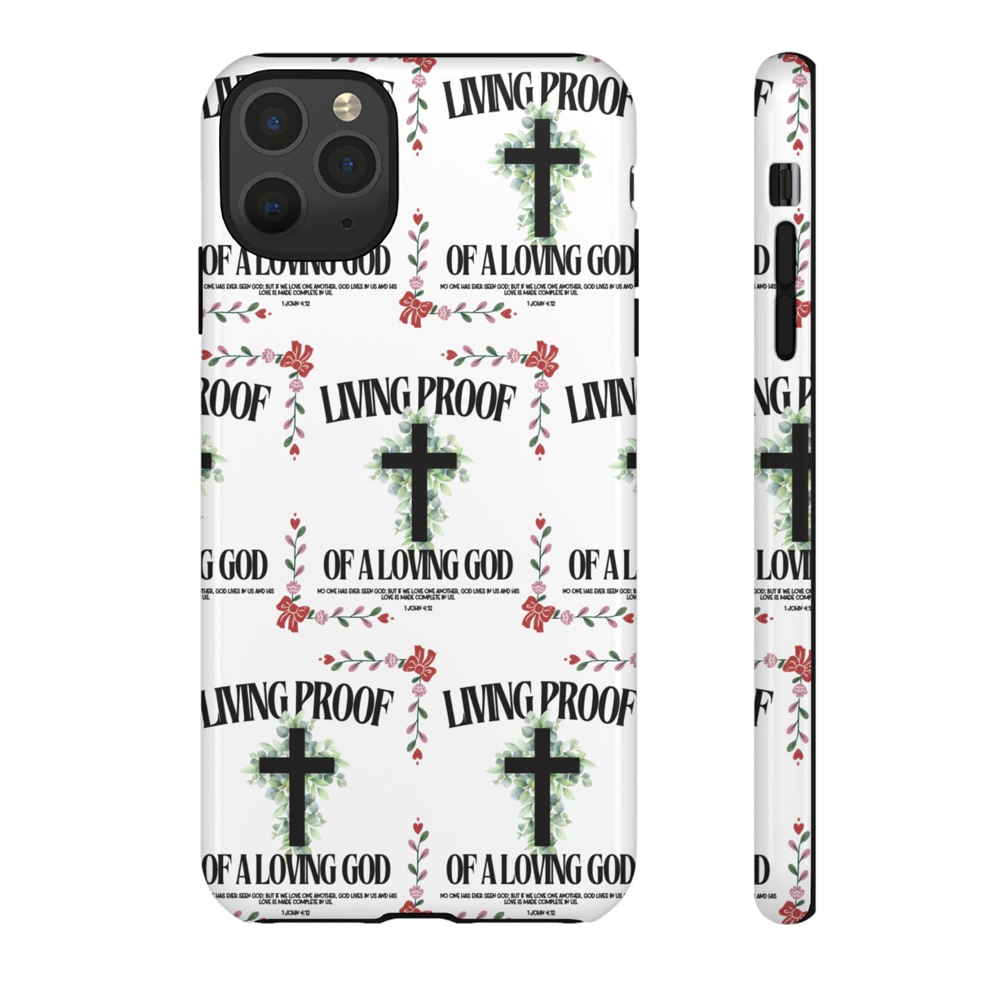 "Living Proof Of A Loving God" Phone Case