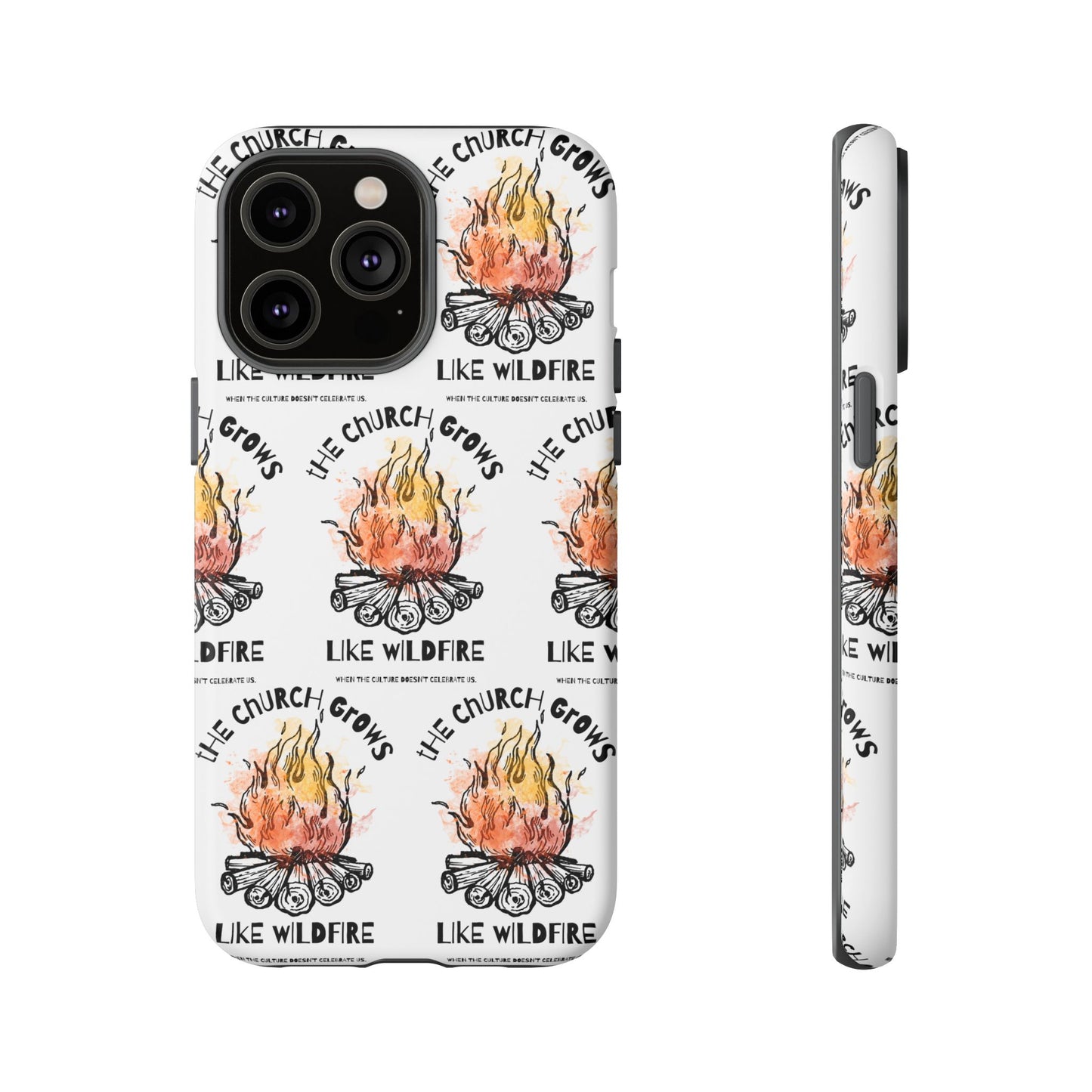 "The Church Grows Like Wildfire" Phone Case