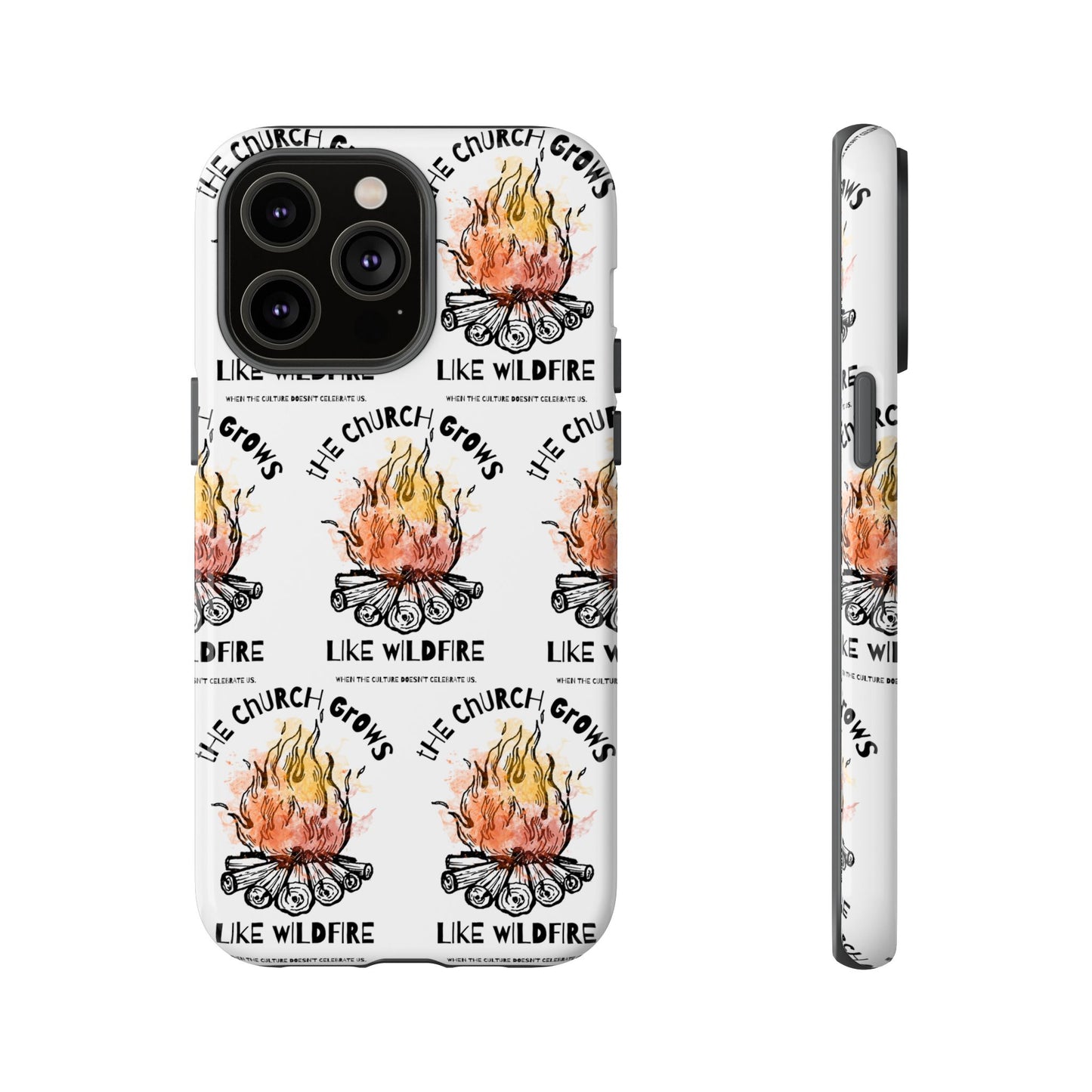 "The Church Grows Like Wildfire" Phone Case