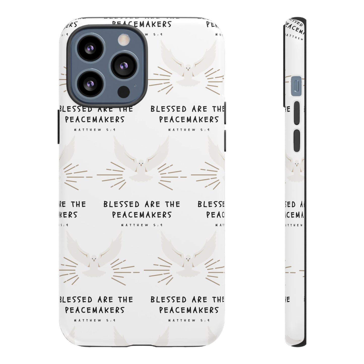 "Blessed Are The Peacemakers" Phone Case