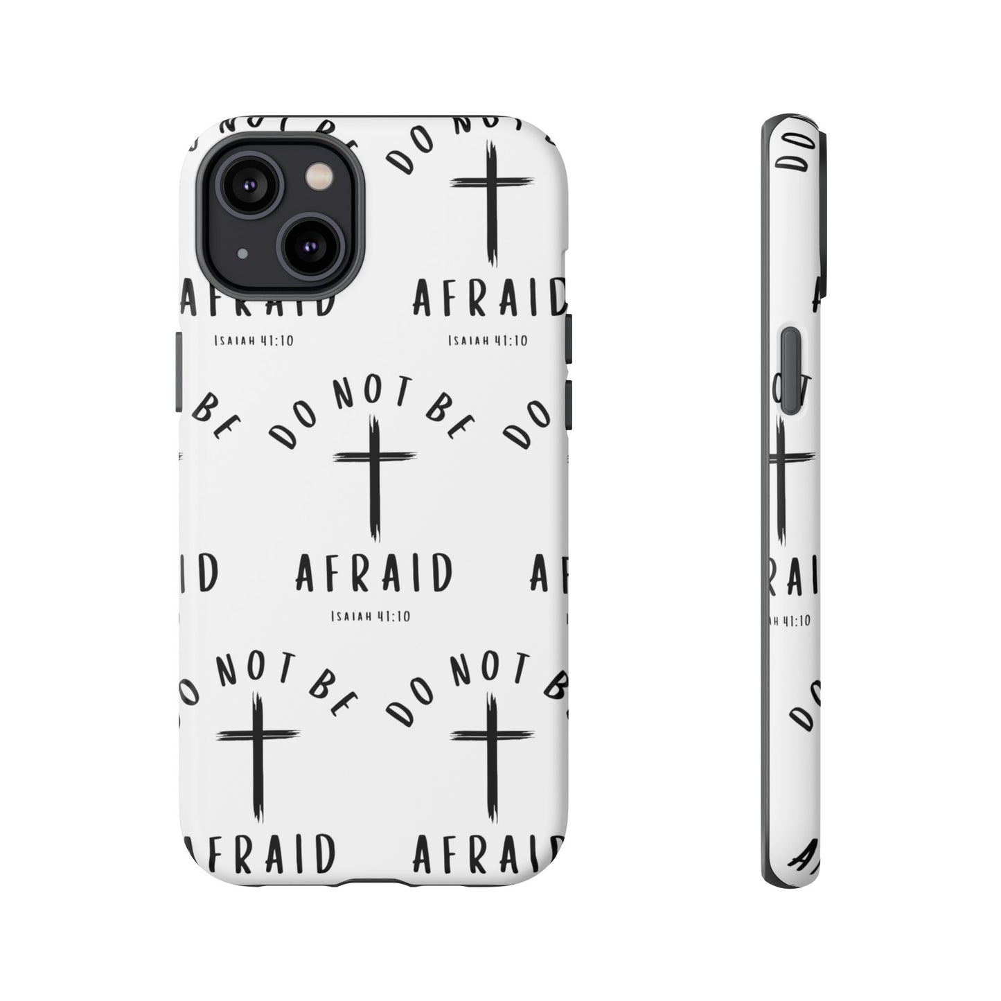 "Do Not Be Afraid" Phone Case